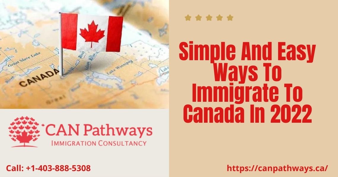 Easy ways to Immigrate 2022