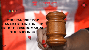The Use Of Decision-Making Tools by IRCC