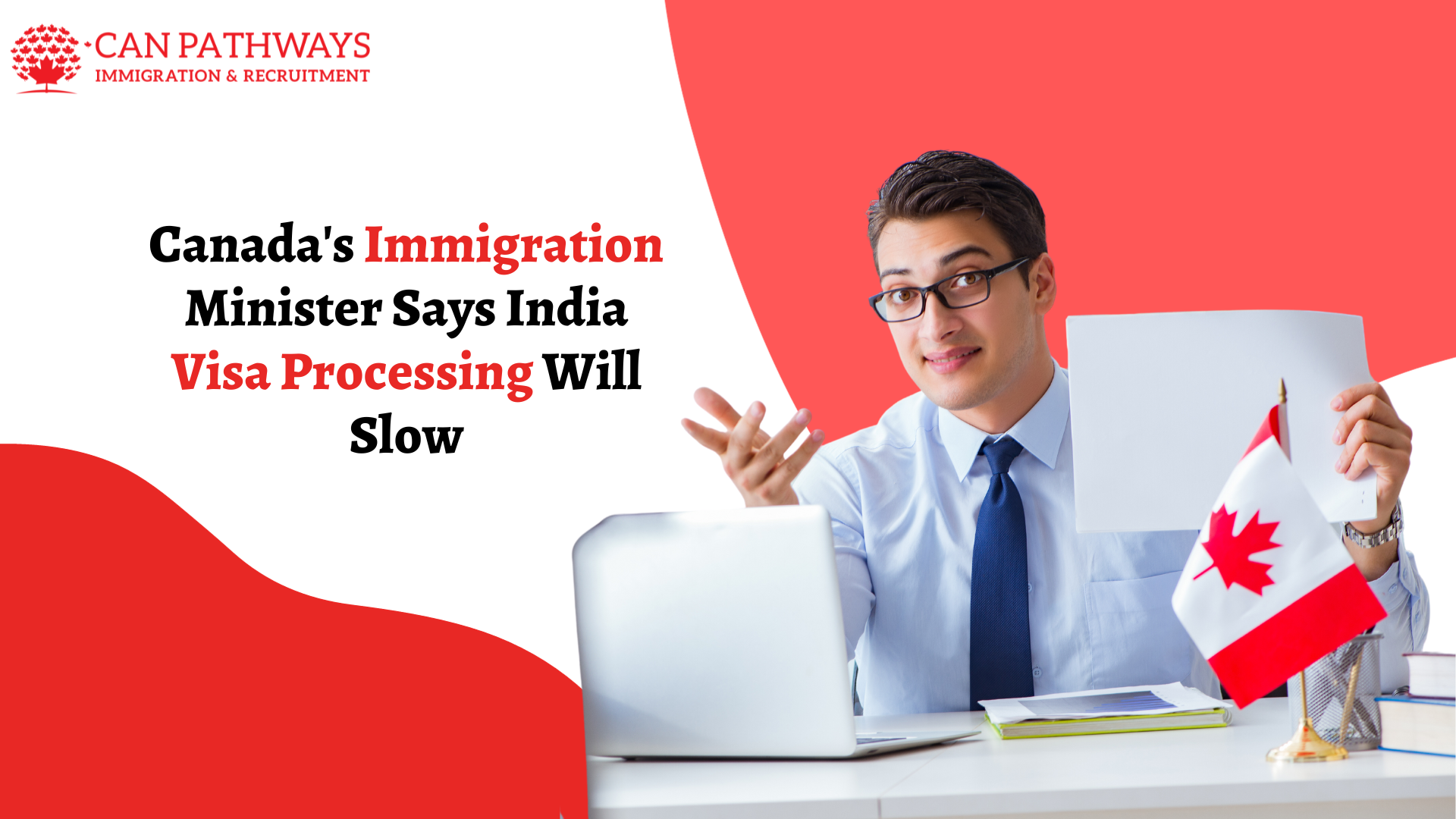 Canada's Immigration Minister Says India Visa Processing Will Slow