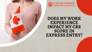 My CRS Score In Express Entry?